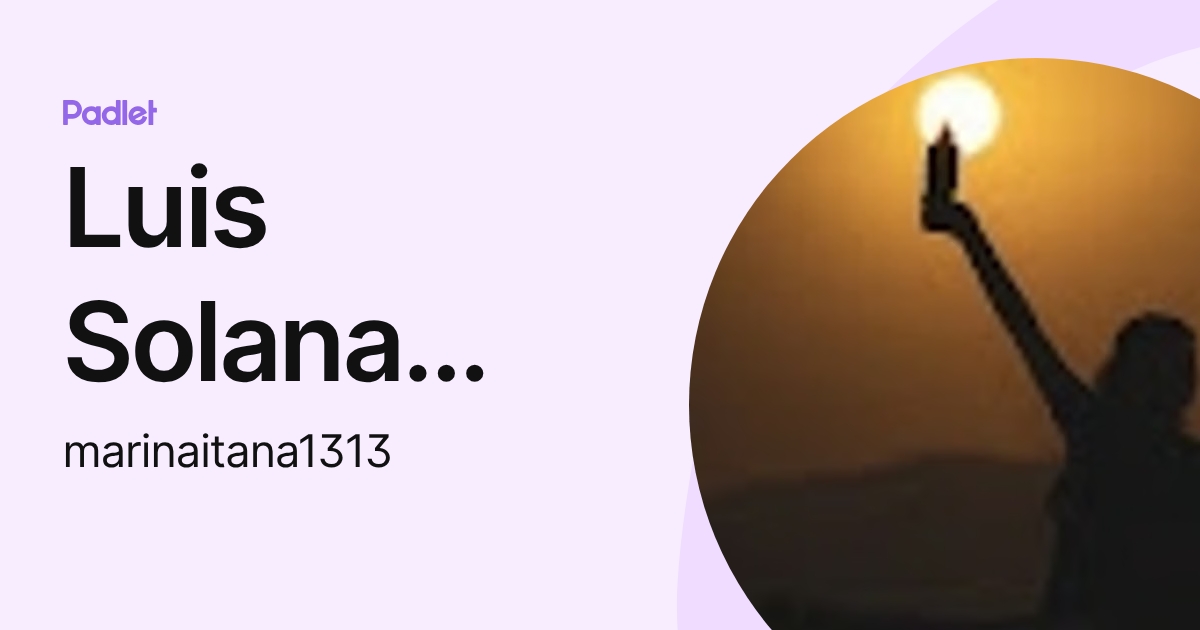 Luis Solana Alvarez (marinaitana1313) profile | Padlet