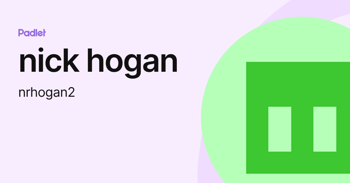 nick hogan (nrhogan2) profile | Padlet