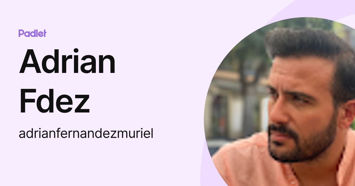 Adrian Fdez (adrianfernandezmuriel) profile | Padlet