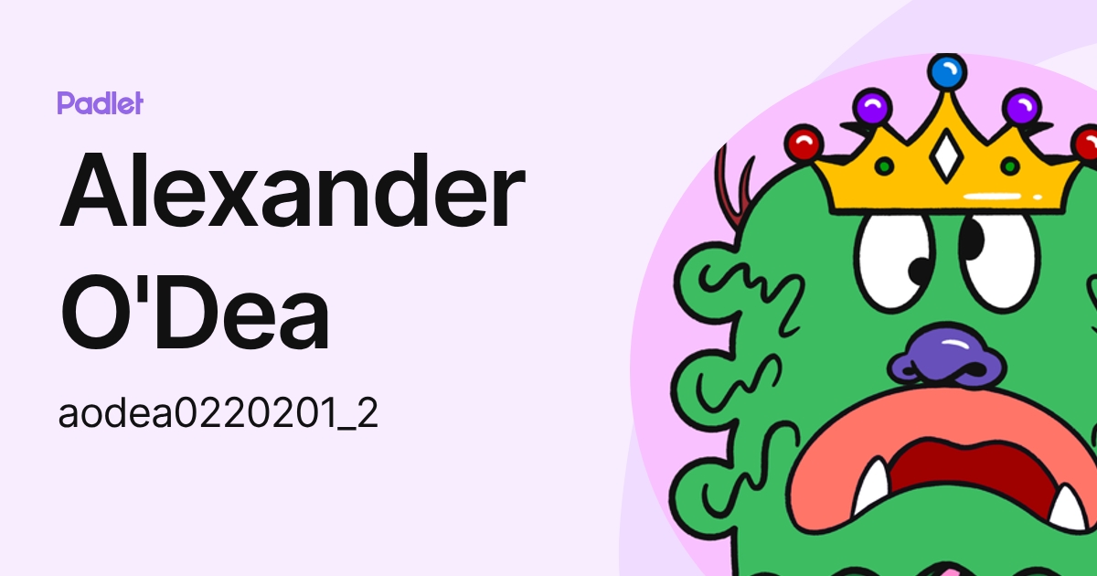 Alexander O'Dea (aodea02202011) profile | Padlet