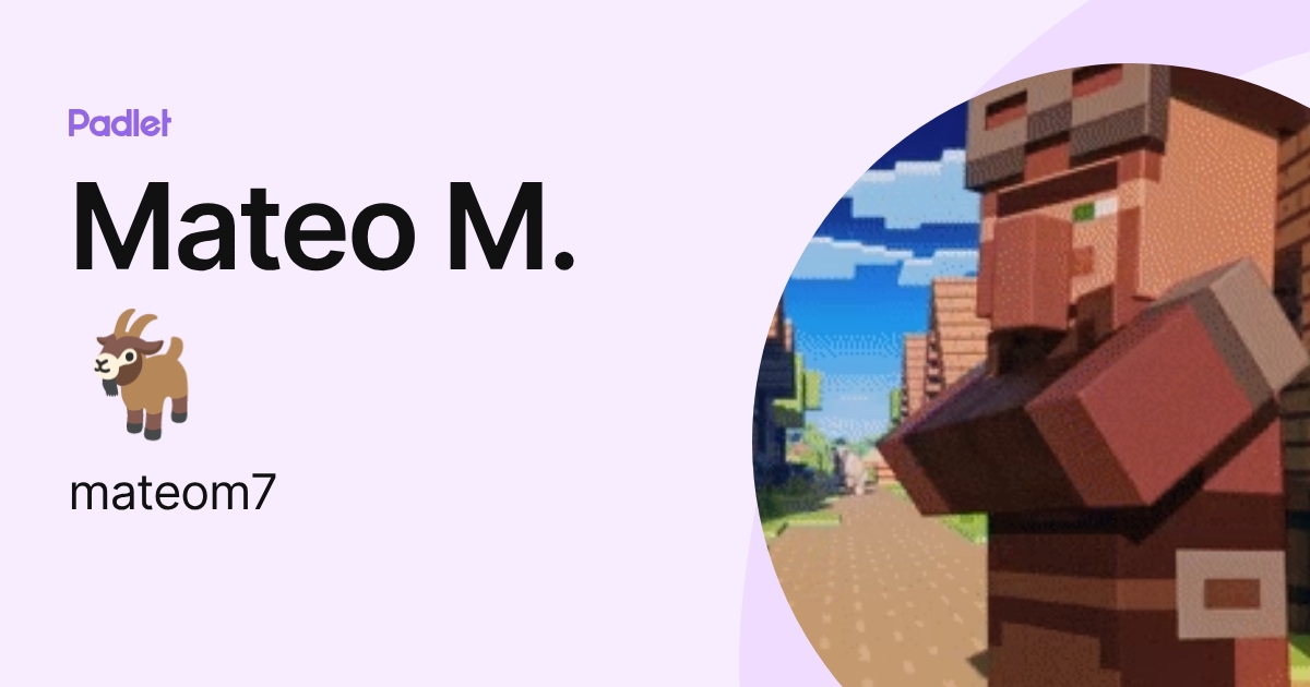 Mateo M.🐐 (mateom7) profile | Padlet