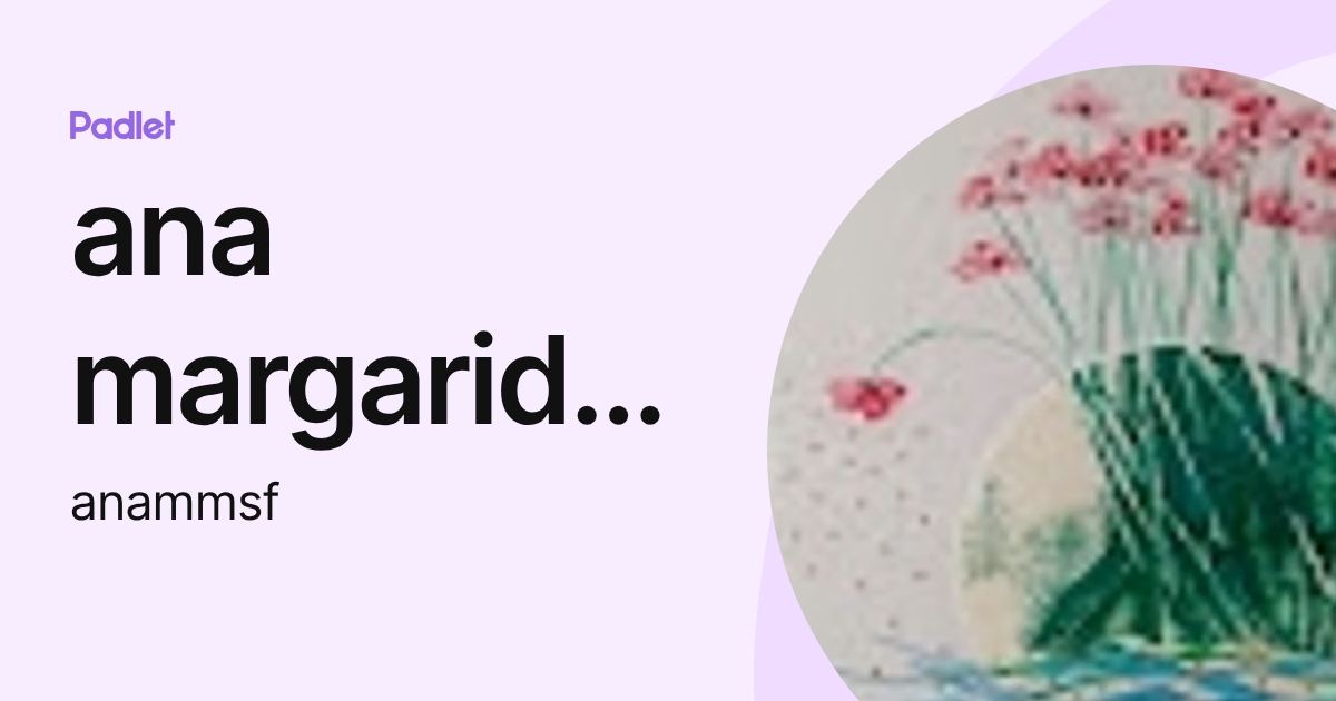 ana margarida Simoes (anammsf) profile | Padlet