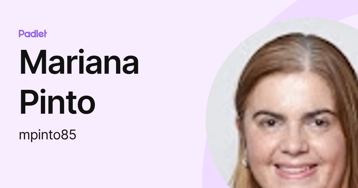 Mariana Pinto (mpinto85) profile | Padlet