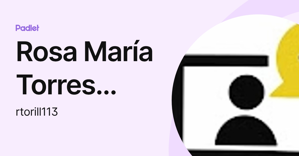 Rosa María Torres Illanes (rtorill113) profile | Padlet