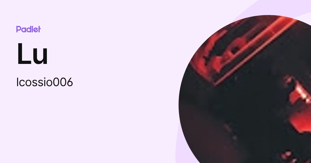 Lu (lcossio006) profile | Padlet