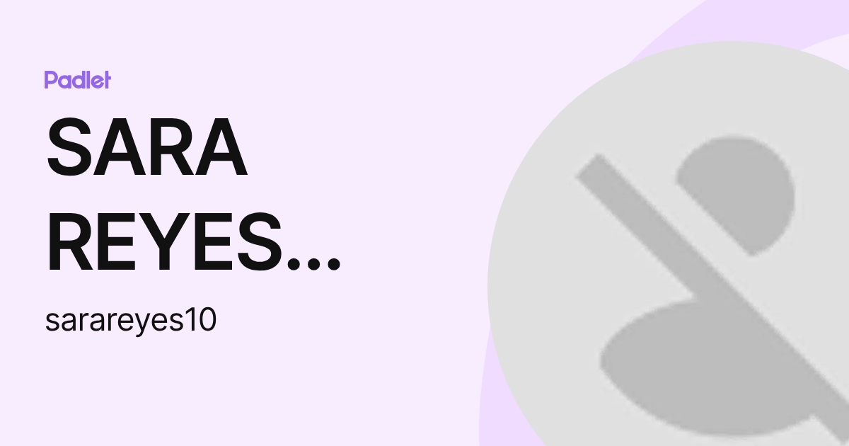 Sara Rendon Reyes SARA REYES RODRIGUEZ (sarareyes10) profile | Padlet