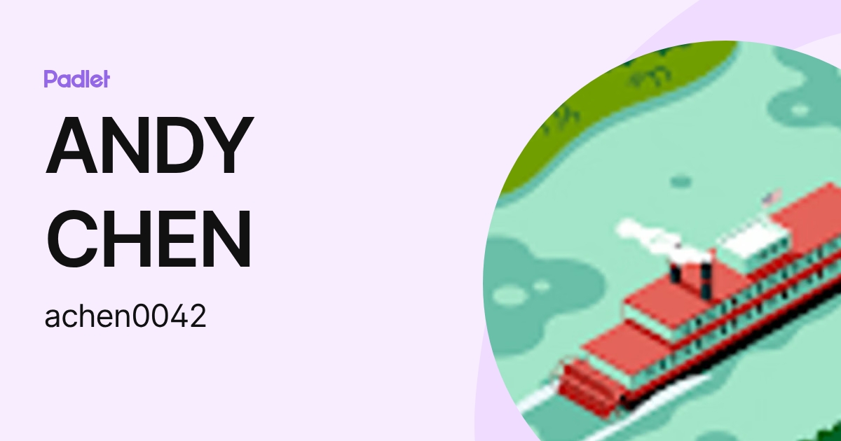 ANDY CHEN (achen0042) profile | Padlet