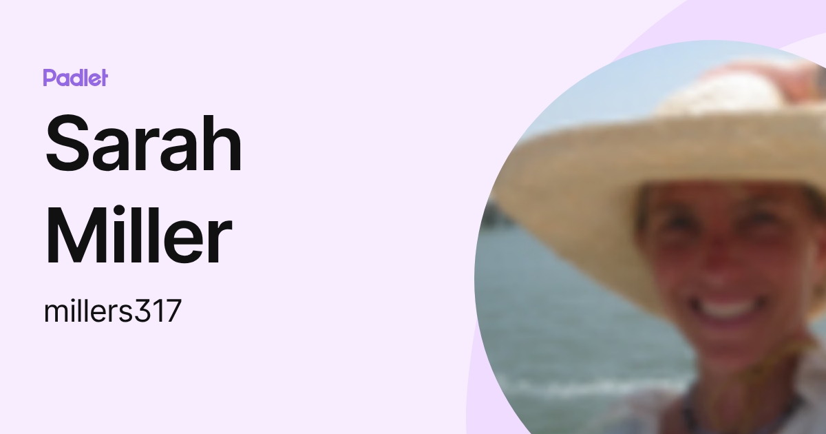 Sarah Miller (millers317) profile | Padlet