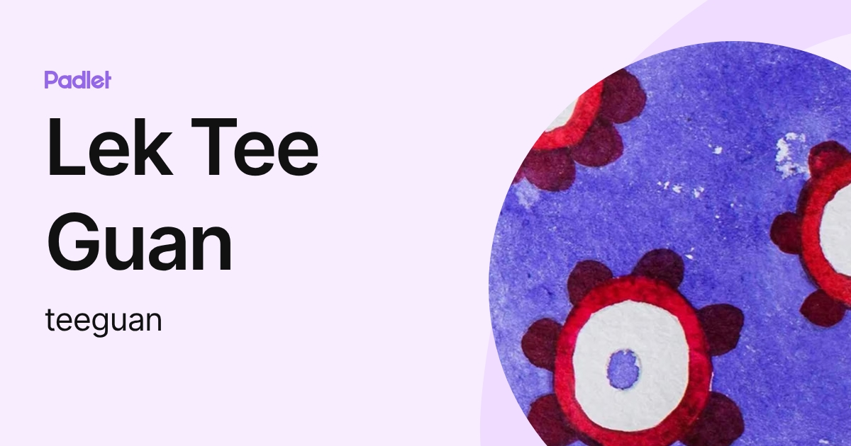 Lek Tee Guan (teeguan) profile | Padlet
