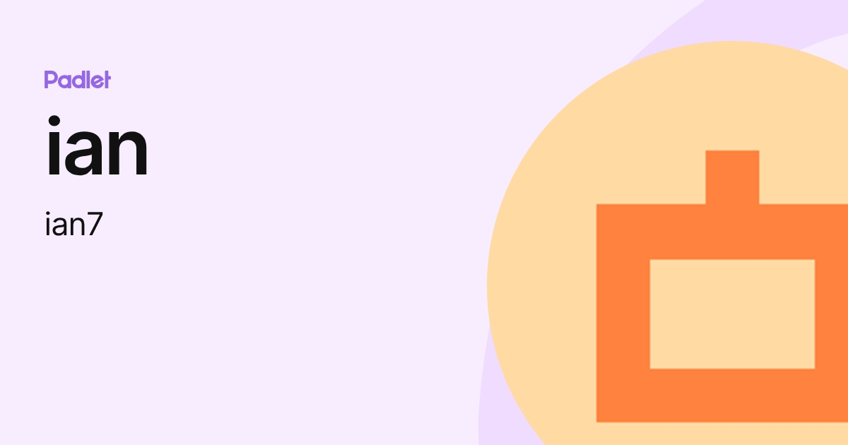 ian (ian7) profile | Padlet