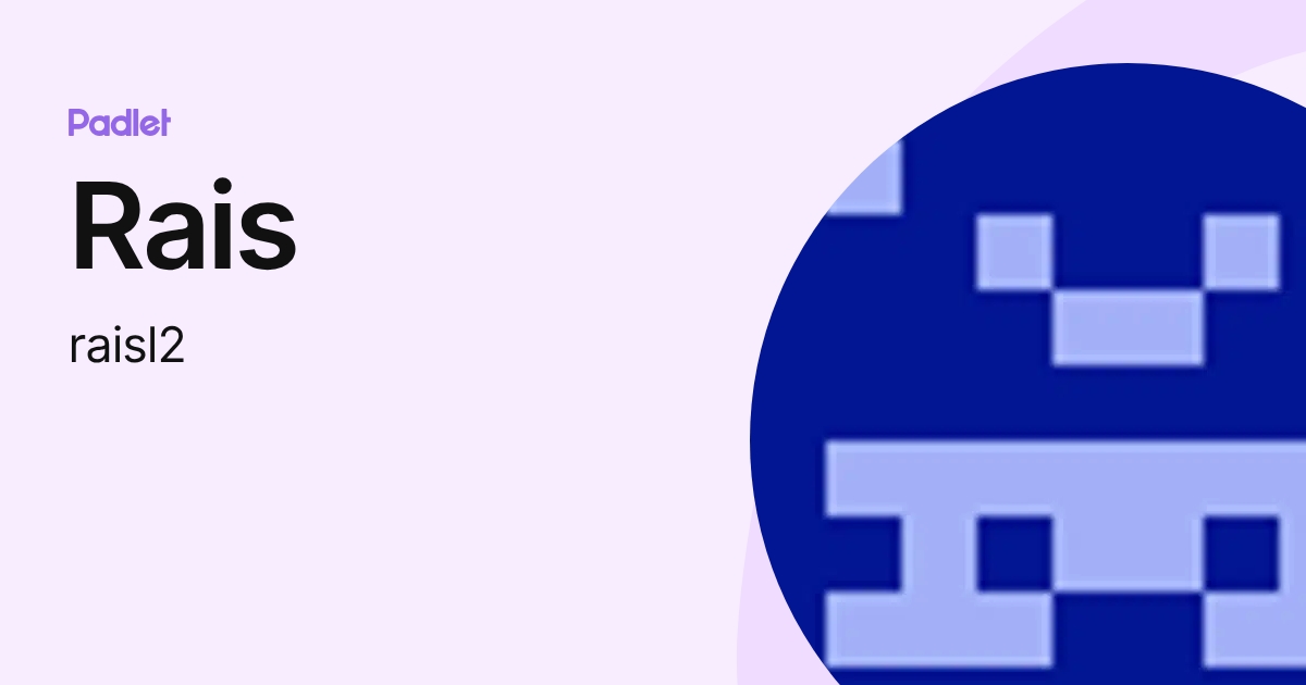 Rais (raisl2) profile | Padlet