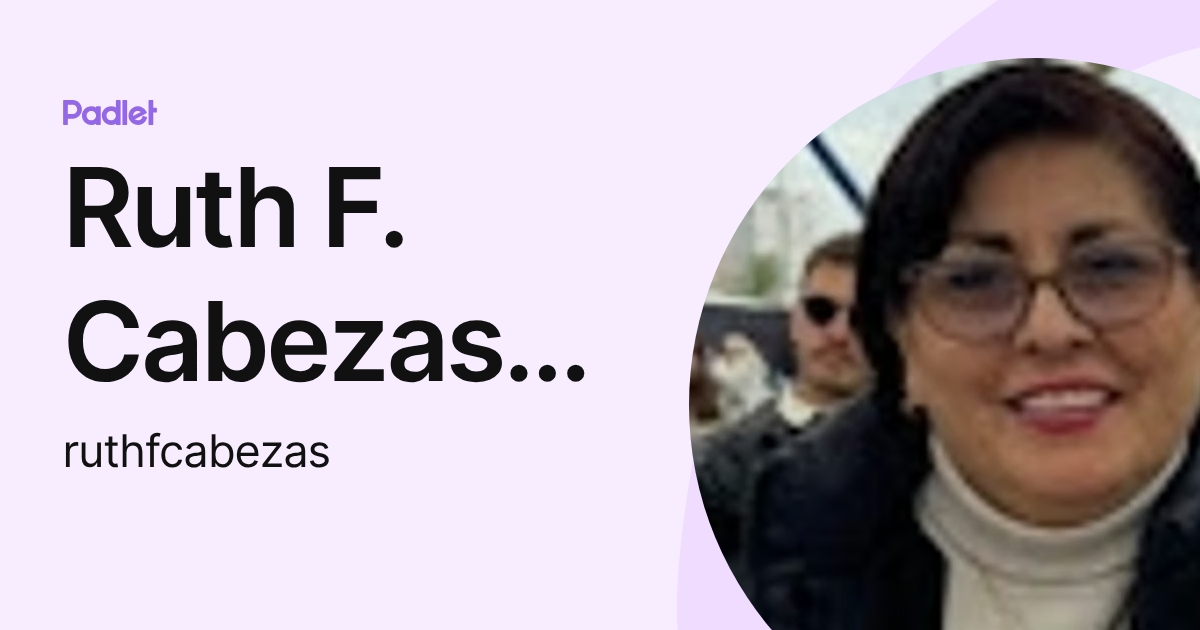 Ruth F. Cabezas Acuña (ruthfcabezas) profile | Padlet