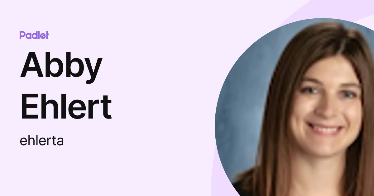 Abby Ehlert (ehlerta) profile | Padlet