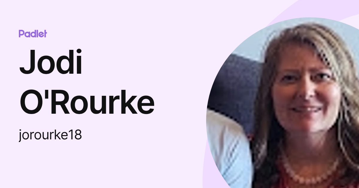 Jodi O'Rourke (jorourke18) profile | Padlet
