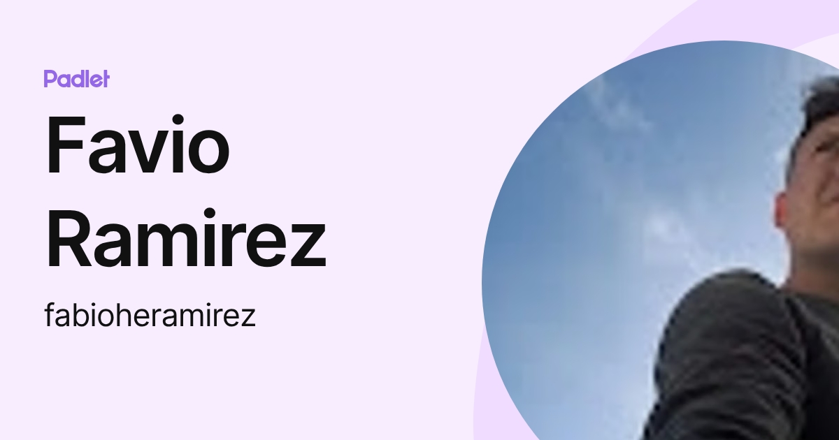 Favio Ramirez (fabioheramirez) profile | Padlet