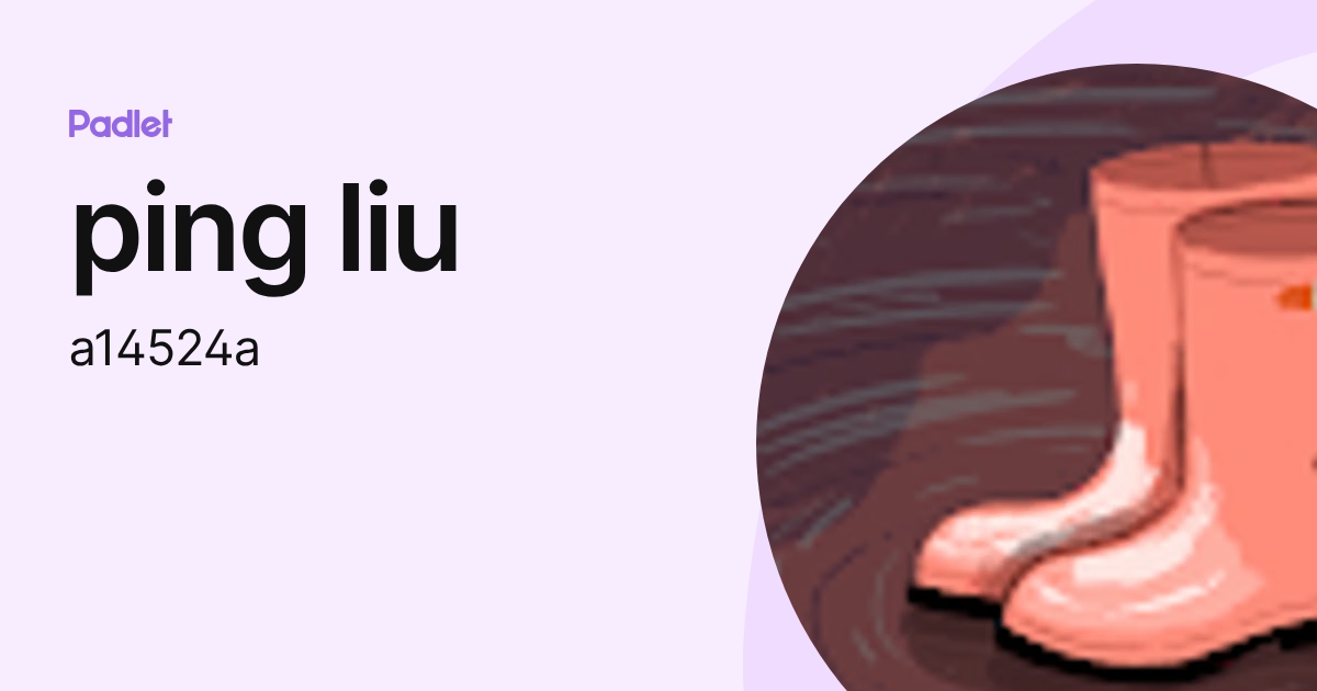 ping liu (a14524a) profile | Padlet
