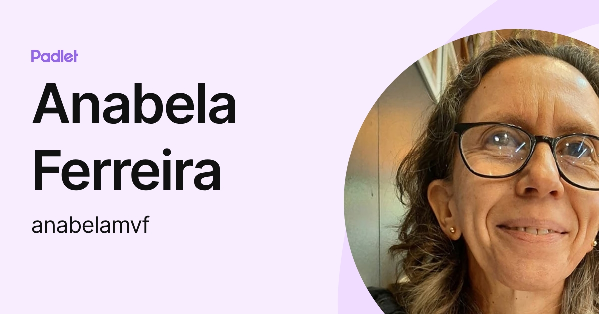 Anabela Ferreira (anabelamvf) profile | Padlet