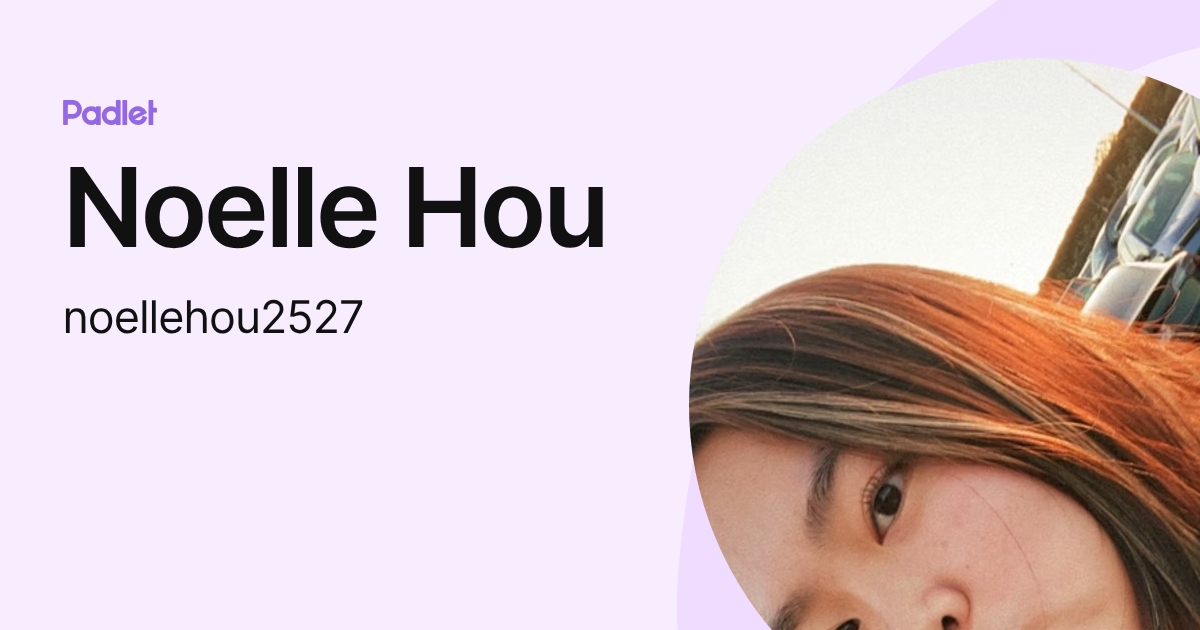 Noelle Hou (noellehou2527) profile | Padlet