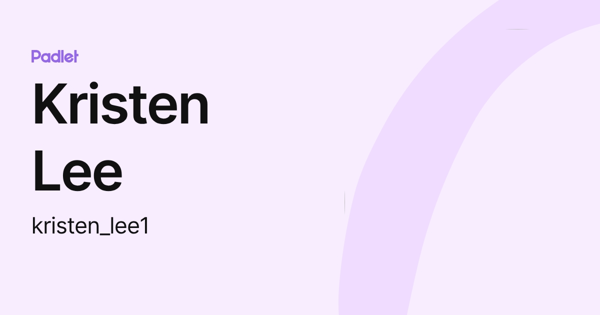 Kristen Lee (kristen_lee1) profile Padlet