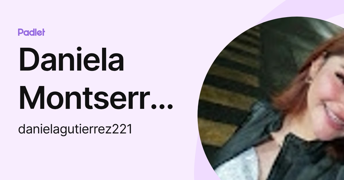 Daniela Montserrat Gutierrez Avila (danielagutierrez221) profile | Padlet