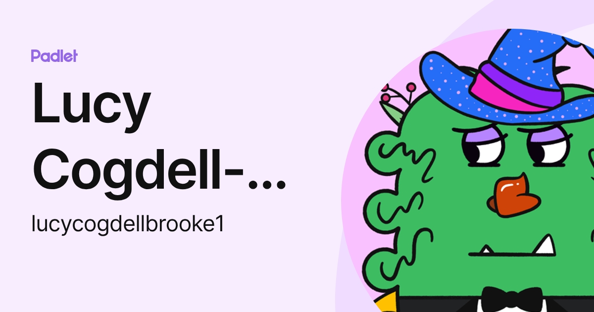 Lucy Cogdell-Brooke (lucycogdellbrooke1) profile | Padlet