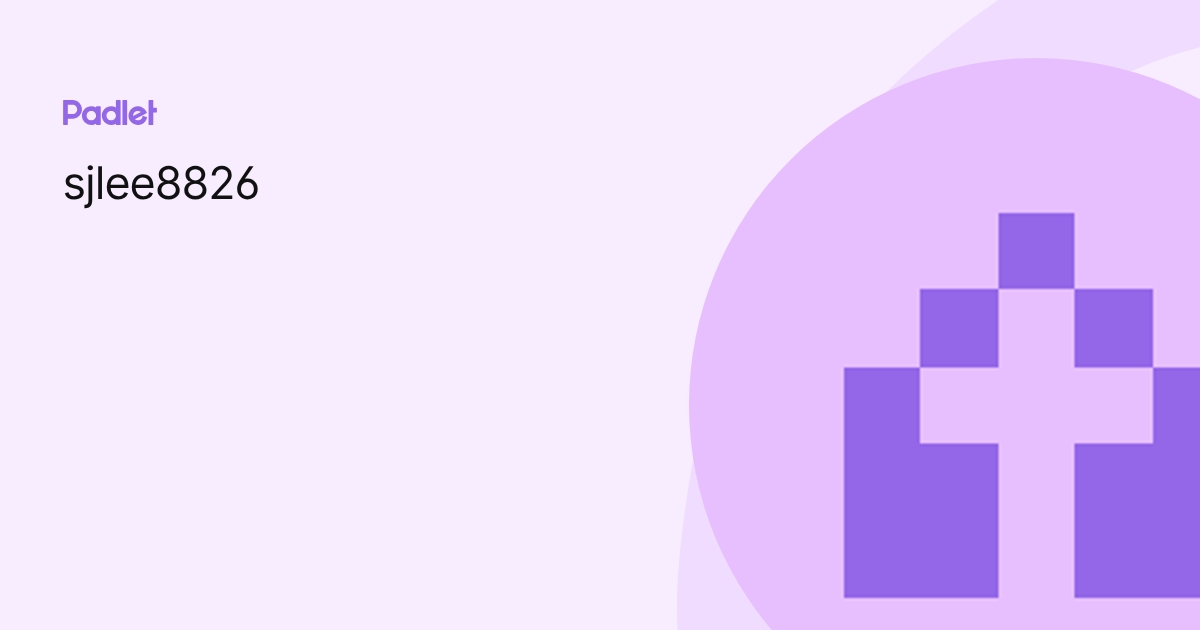 sjlee8826 profile | Padlet