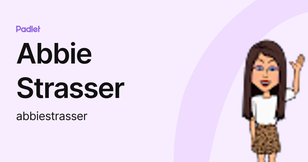 Abbie Strasser (abbiestrasser) profile | Padlet