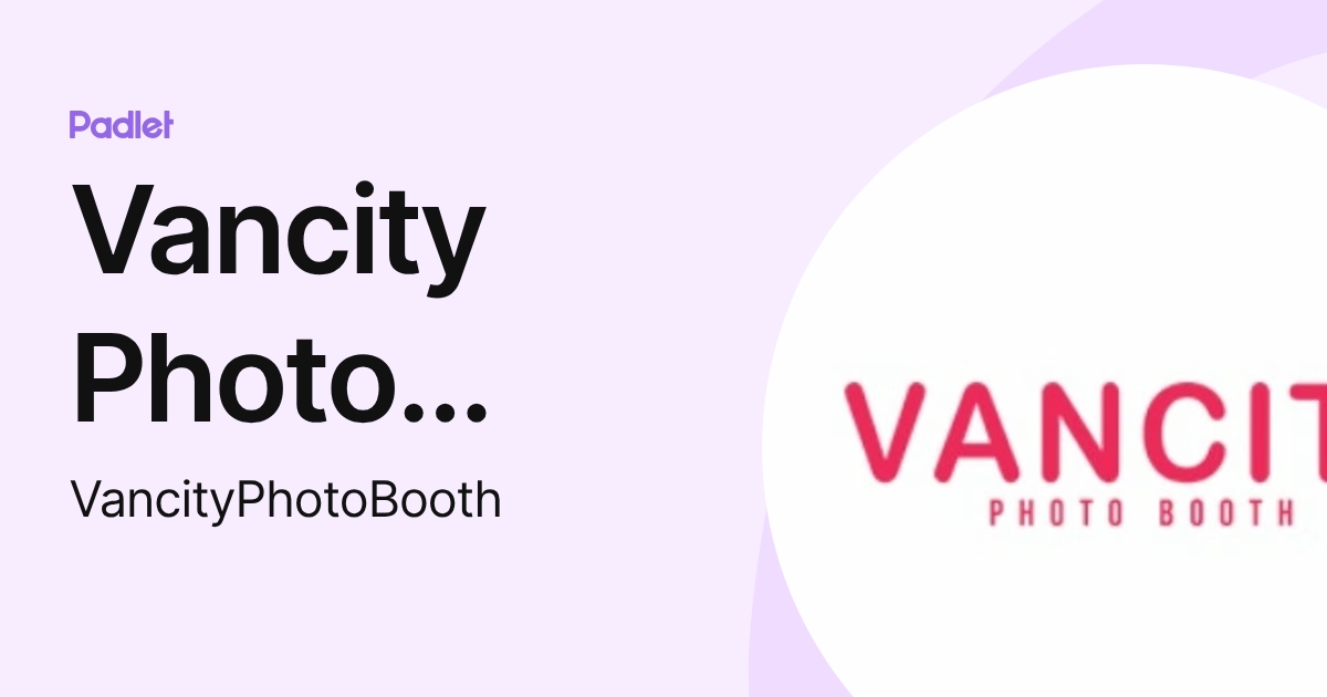 Vancity Photo Booth (VancityPhotoBooth) profile | Padlet