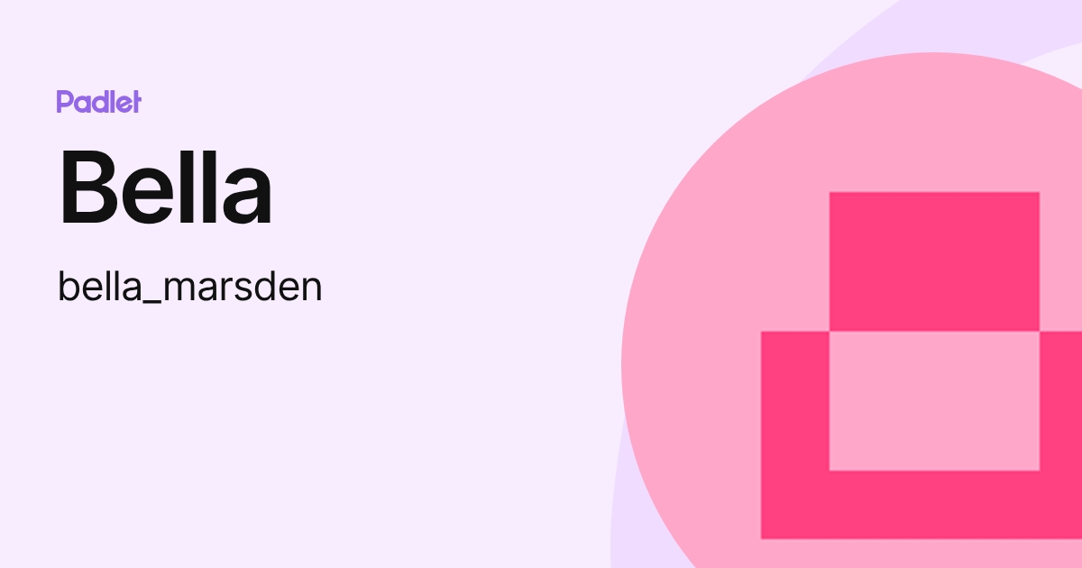 Bella (bella_marsden) profile | Padlet