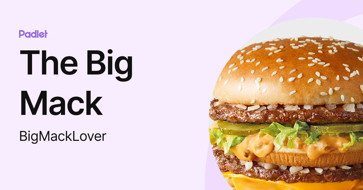 The Big Mack (BigMackLover) profile | Padlet