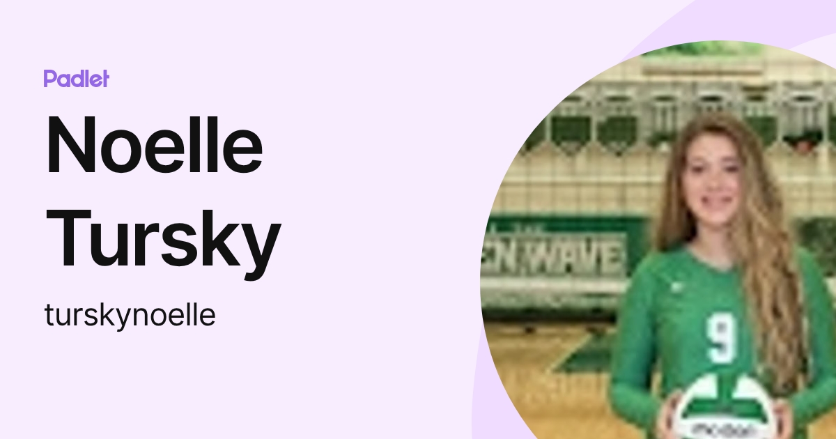 Noelle Tursky (turskynoelle) profile | Padlet