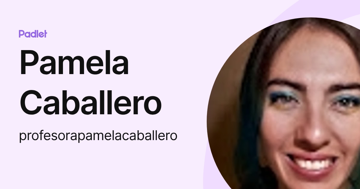 Pamela Caballero (profesorapamelacaballero) profile | Padlet