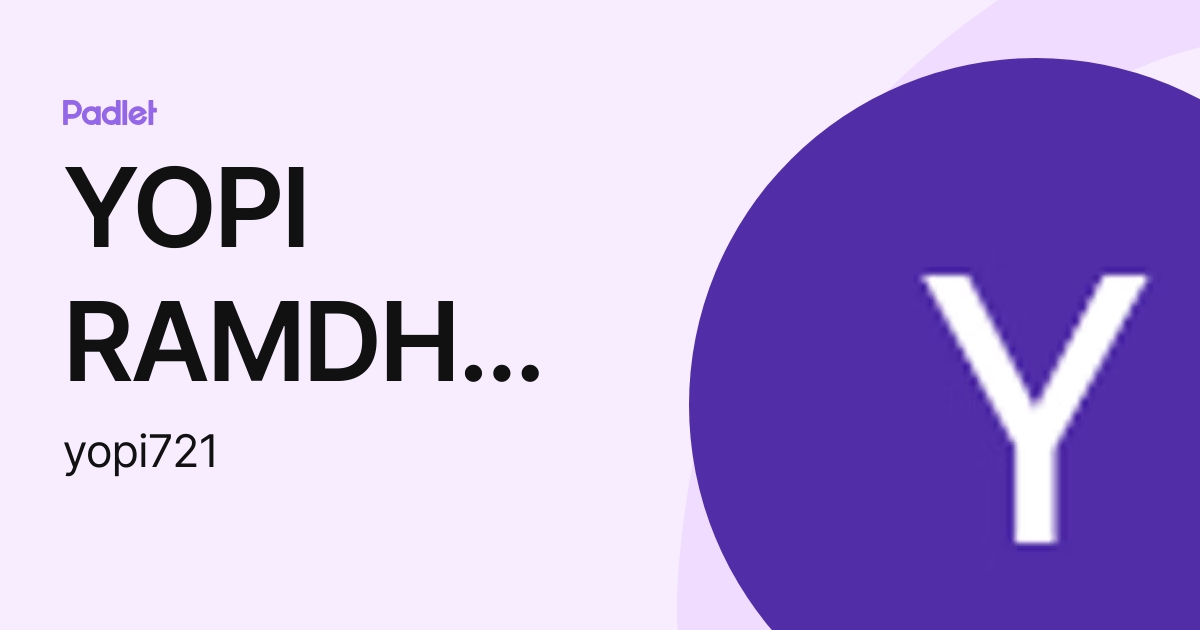 YOPI RAMDHANI (yopi721) profile | Padlet