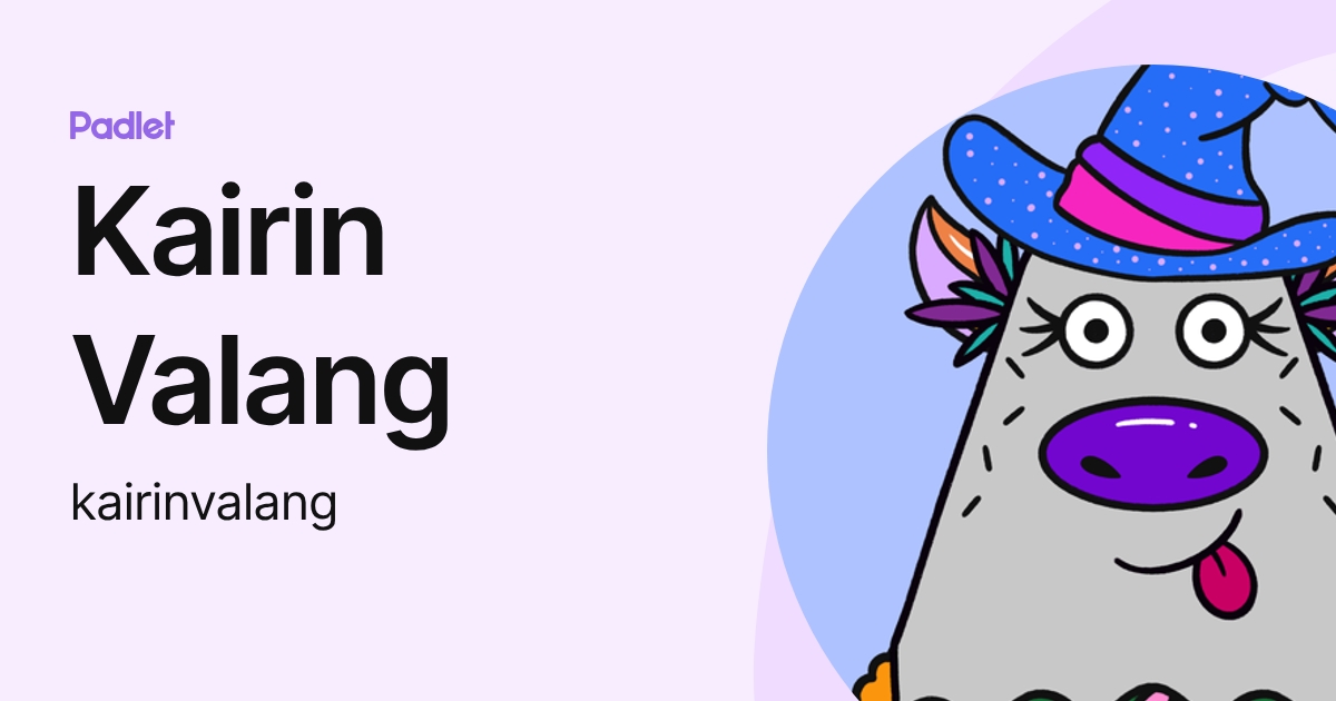 Kairin Valang (kairinvalang) profile | Padlet