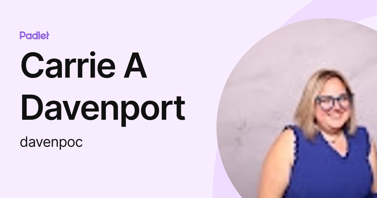 Carrie A Davenport (davenpoc) profile Padlet