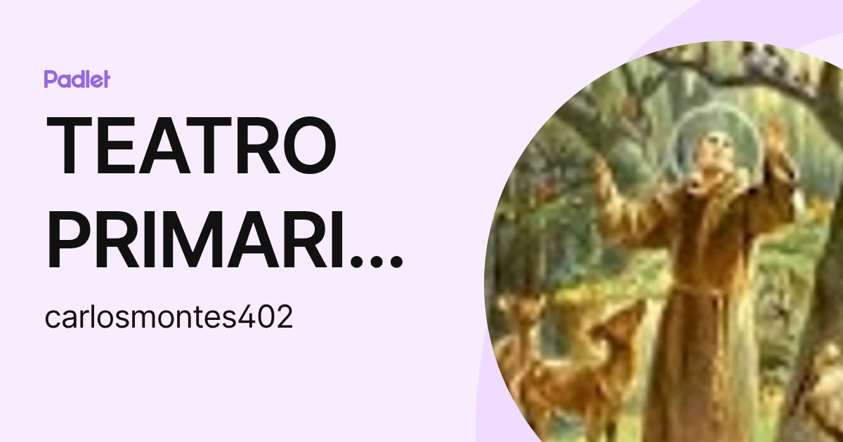 TEATRO PRIMARIA 2022 (carlosmontes402) profile | Padlet