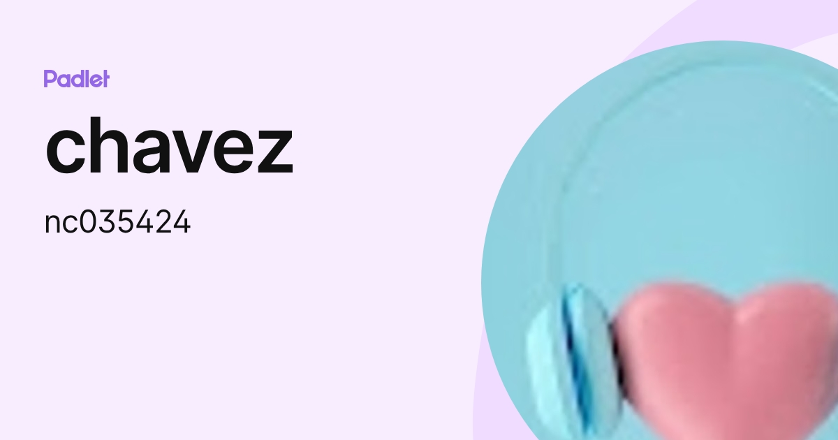 chavez (nc035424) profile | Padlet