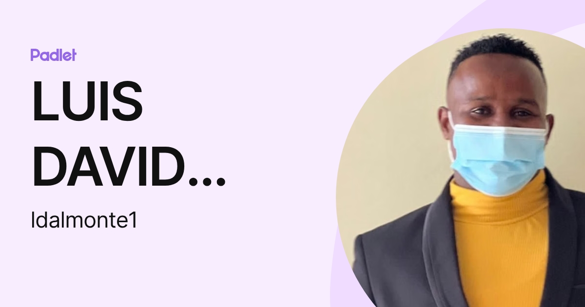 LUIS DAVID ALMONTE (ldalmonte1) profile | Padlet