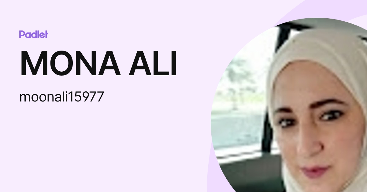 MONA ALI (moonali15977) profile | Padlet