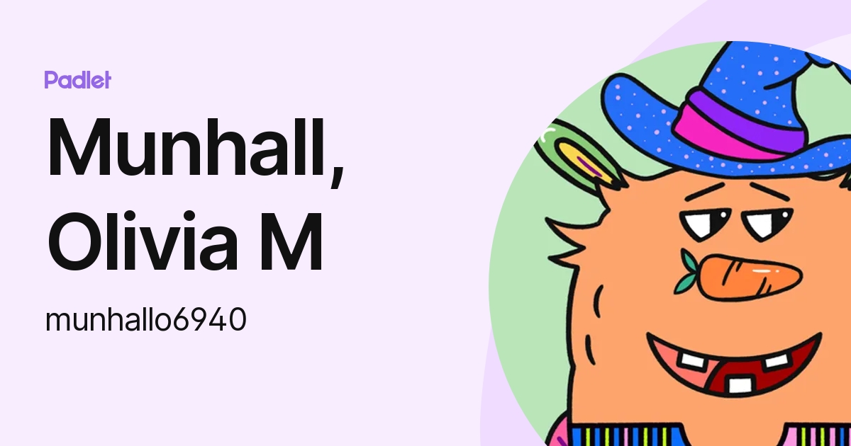 Munhall, Olivia M (munhallo6940) profile Padlet