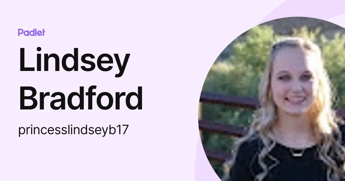 Lindsey Bradford (princesslindseyb17) profile | Padlet