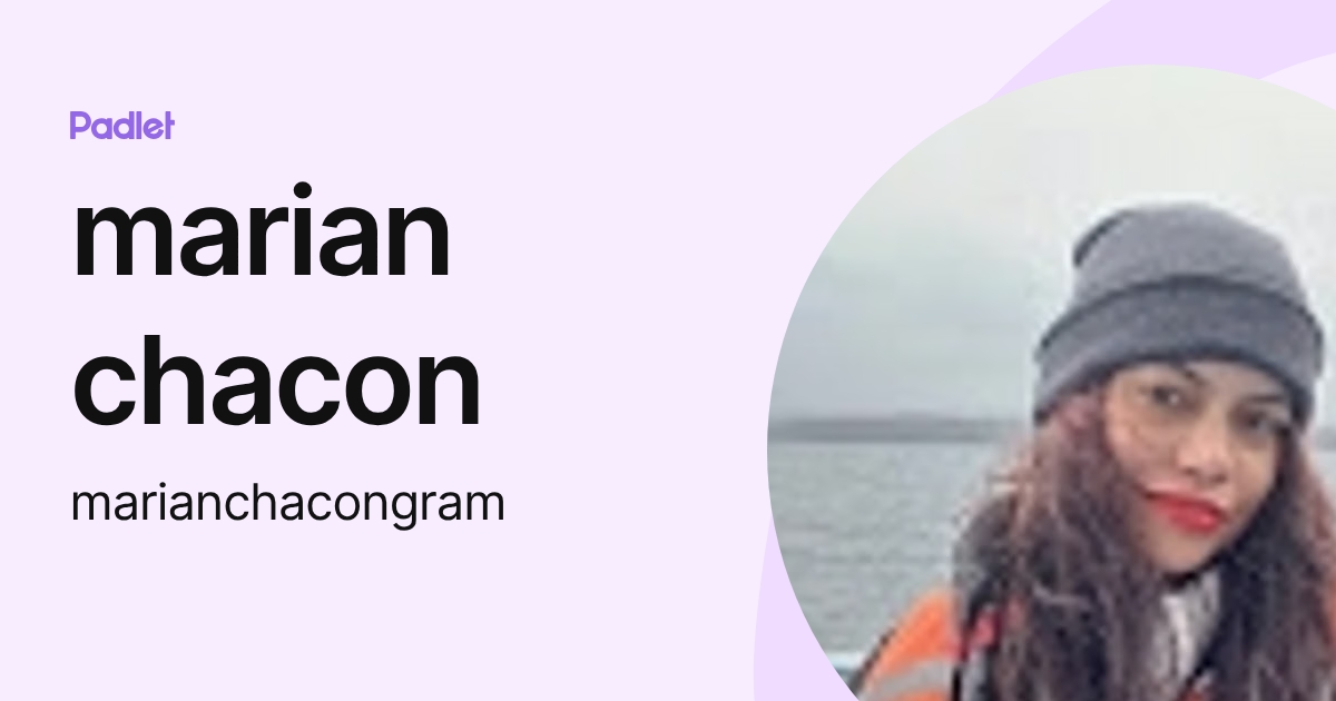 marian chacon (marianchacongram) profile | Padlet