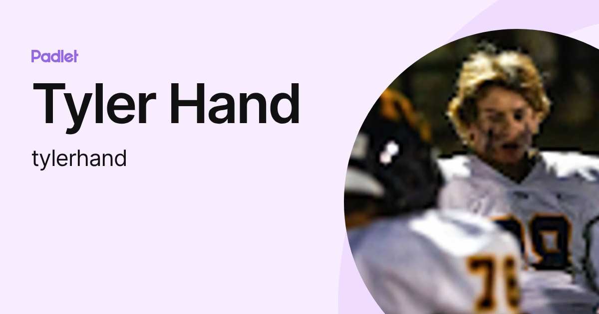 Tyler Hand tylerhand Profile Padlet tyler-hand-tylerhand-profile-padlet
