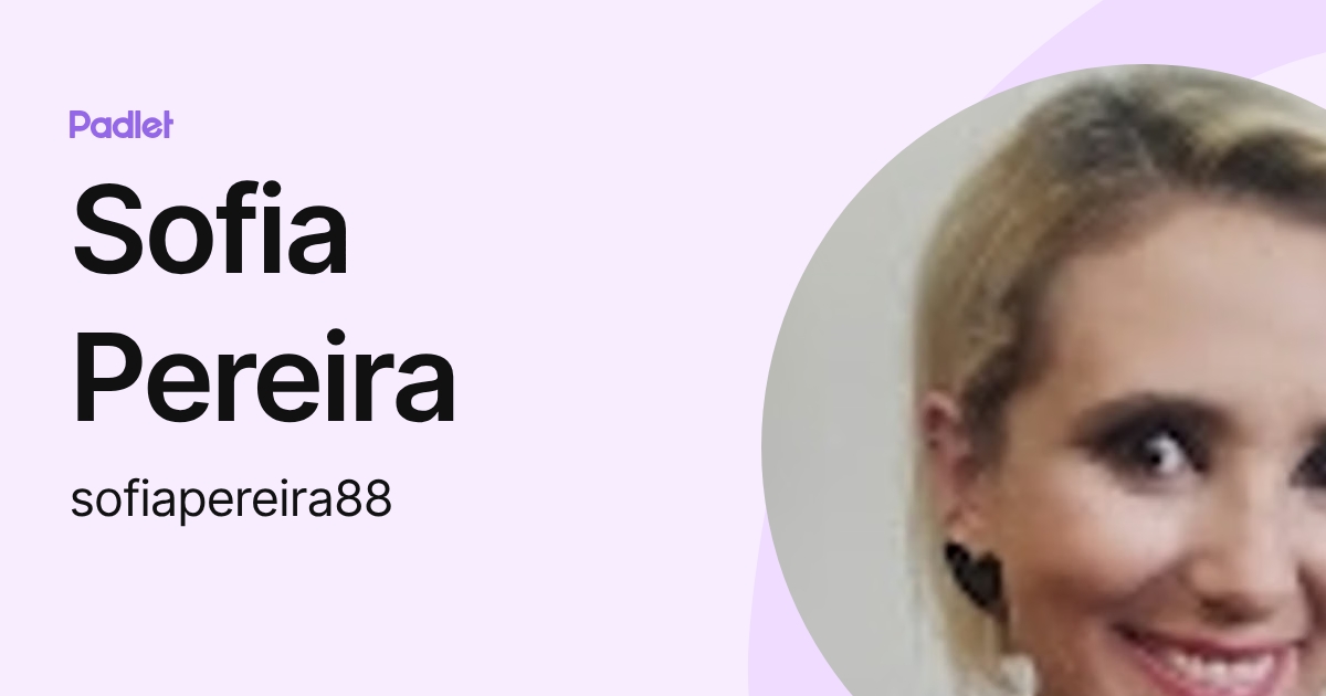 Sofia Pereira (sofiapereira88) profile | Padlet