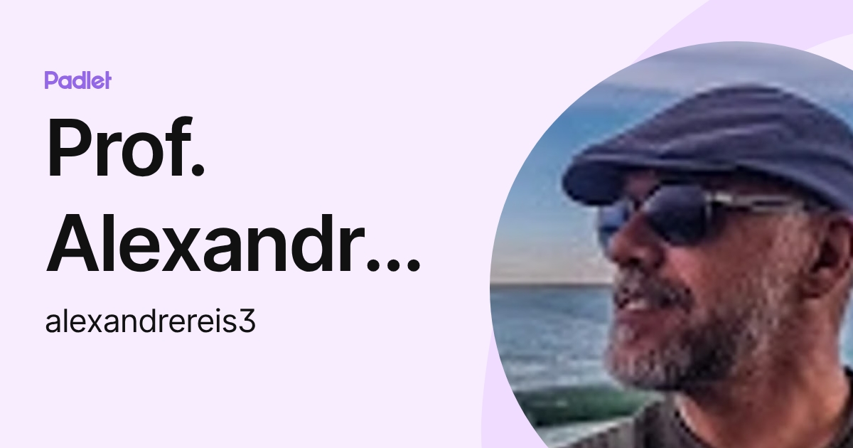 Prof. Alexandre Reis (alexandrereis3) profile | Padlet