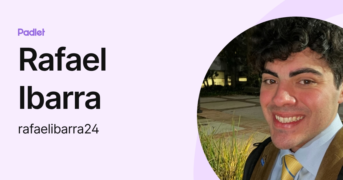 Rafael Ibarra (rafaelibarra24) profile | Padlet