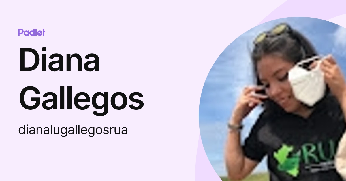 Diana Gallegos (dianalugallegosrua) profile | Padlet
