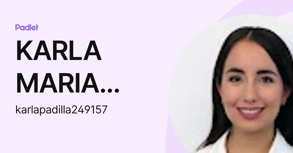 KARLA MARIA PADILLA ZUNIGA (karlapadilla249157) profile | Padlet