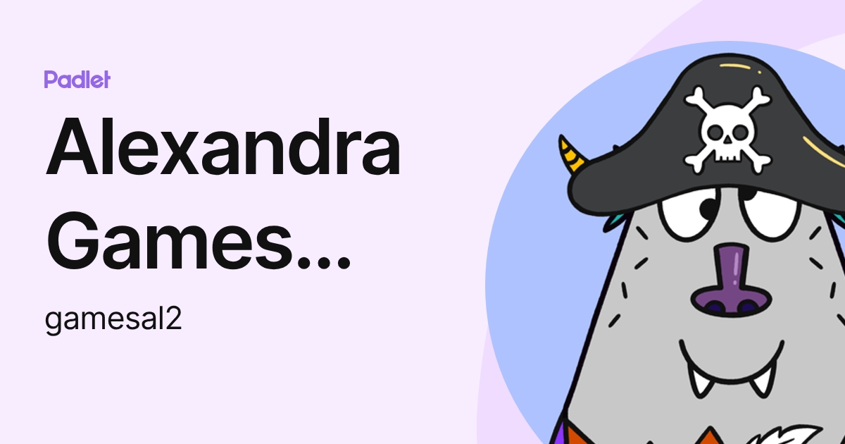 Alexandria Java Games Alexandra Games (Zandra) (gamesal2) profile | Padlet