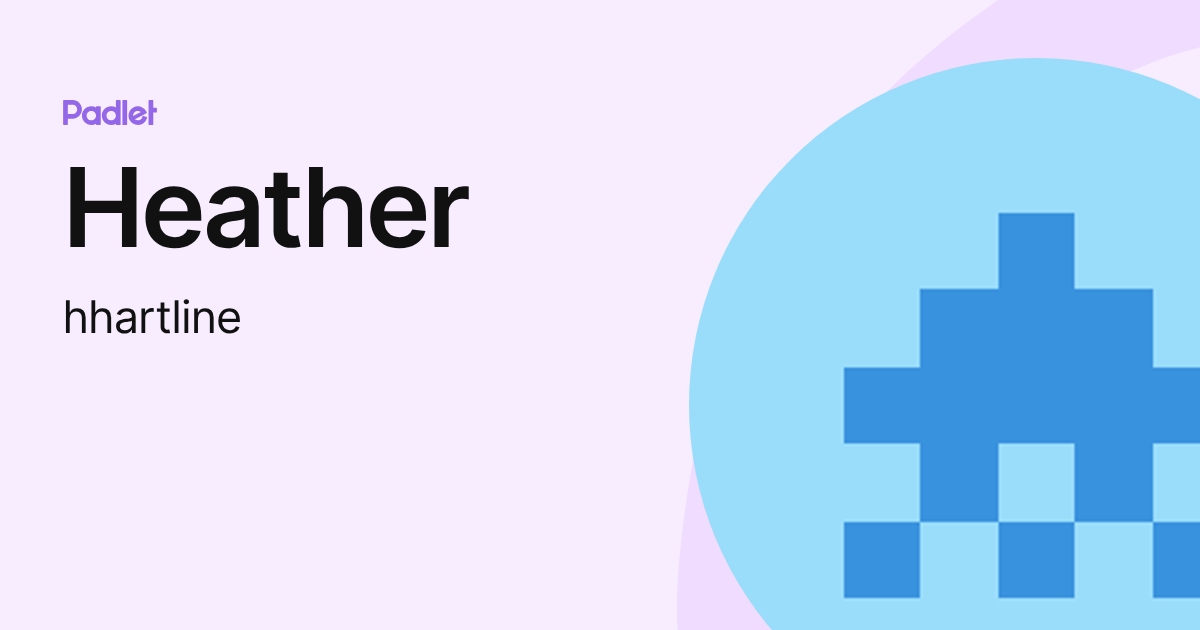 Heather (hhartline) profile | Padlet